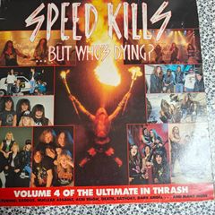 Speed Kills...But Who's Dying? Volume 4 Of The Ultimate In Thrash G/F 2 x LP, ,  Metal