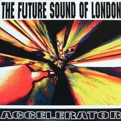 The Future Sound Of London  |  ACCELERATOR