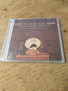 Give Up Yer Aul Sins  2002 compilation featuring recordings of Dublin children retelling Bible stories, which was also adapted into an Oscar-nominated animated short.The CD and he audio originates from recordings made by Peig Cunningham in the 1960s at th