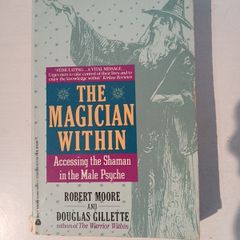 The Magician Within by Robert Moore & Douglas Gillette
