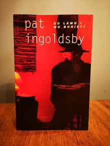 Pat Ingoldsby Do Lamh I Mo Bhristi. Signed