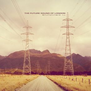 The Future Sound Of London  |  Environment   five