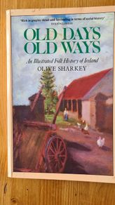 Old Days Old Ways. An Illustrated Folk History Of Ireland. By Oliver Sharkey. Vintage First Edition. Watercolour Techniques By Frieda Hard. Paperback In Good Condition.  In Good Condition.
