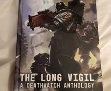 Deathwatch Anthology: The Long Vigil (Warhammer 40,000) book Black Library