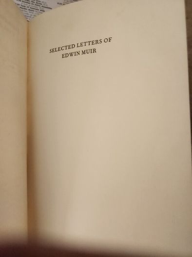 Selected Letters Of Edwin Muir. Edited By P. J. Butter. First Edition Hardback With Dustjacket In Good Condition. 38.