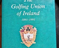 Golfing Union of Ireland Centenary Book