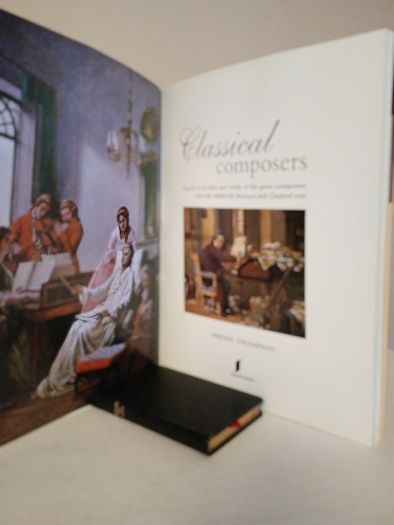Classical Composers: A Guide to the Lives and Works of the Great Composers from the Medieval, Baroque and Classical Eras by Wendy Thompson (HQ210)