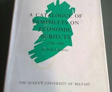 Catalogue of pamphlets on economic subjects in Irish libraries 1750-1900 Ireland