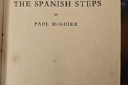 The Spanish Steps. By Paul Mcguire. Published By The Catholic Book Club London.  1941 Edition Hardback In Fair Condition.  See Photos For Same.