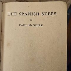 The Spanish Steps. By Paul Mcguire. Published By The Catholic Book Club London.  1941 Edition Hardback In Fair Condition.  See Photos For Same.