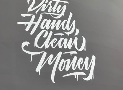 Dirty Hands Clean Money Sticker Decal