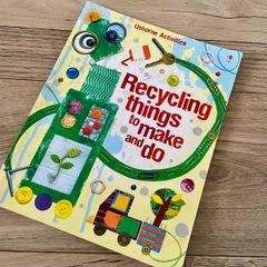 Recycling Things to Make and Do - Usborne Activities