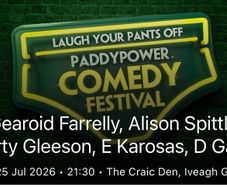 Paddy Power Comedy Festival - Sat Jul 25th, 9:30pm.