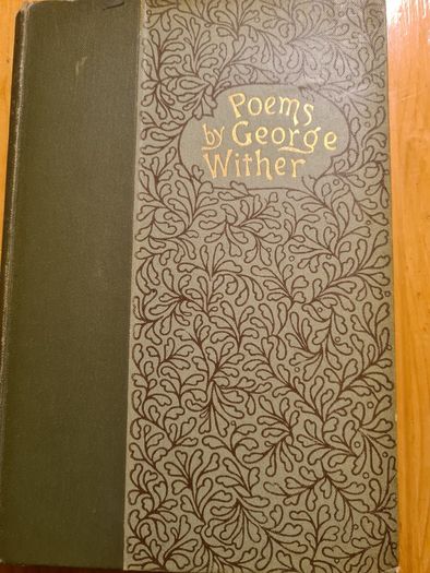 George Wither  POEMS Hardback.  This Edition Is Limited To 500 Copies.