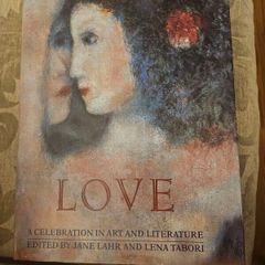 Love. A Celebration In Art And Litrature.  Edited By Jane Lahr And Lena Tabori. Beautiful Illustrated First Edition Large Volume Hardback With Dustjacket In Good Condition. See Photos For Same.