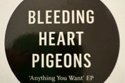 Bleeding Heart Pigeons - Anything You Want EP. Like new. Limerick band. Rare!