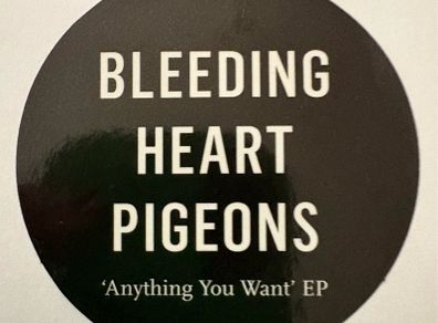 Bleeding Heart Pigeons - Anything You Want EP. Like new. Limerick band. Rare!