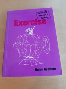 The Lazy Person's Guide: Exercise