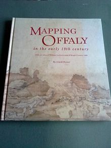Mapping Offaly in the early 19th century Ireland Irish History