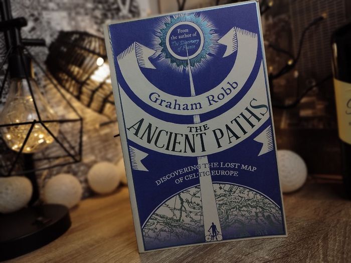 The Ancient Paths: Discovering the Lost Map of Celtic Europe ! 2013 ! by Picador !