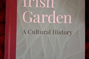 The Irish Garden / A Cultural History /Peter Dale / 1st. Ed., 2018