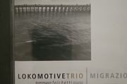 Lokomotive Trio - Migrazioni. New CD.