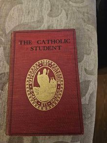 The Catholic Student. By Rev Michael Hickey. First Edition 1920 Hardback In Good Condition. See Photos For Same.