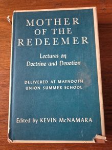 Vintage Mother of The Redeemer. Lectures on Doctrine and Devotion. Kevin McNamara. Religious. 1960