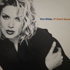 Kim Wilde. If I Can't Have You. Single.