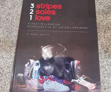 Very rare, out of print copy of, '3 stripes 2 soles 1 love: A Post-Millennium Retrospective of Adidas Trainers' by Danny Morton. Terrace Fashion. Sneaker Culture Memorabilia, rare and collectable. Trainers, runners, clothes, sports wear, football casuals,