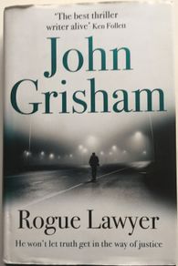 John Grisham [2015] Rogue Lawyer [1st Edition Hardback]