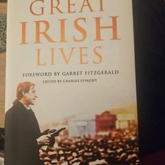 Great Irish Lives. Edited By Charles Lysaght. Foreword By Garret Fitzgerald. First Edition Hardback With Dustjacket In Very Good Condition.  See Photos For Same.