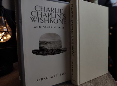 Charlie Chaplins Wishbone and other stories ! by Aidan Mathews ! Hardcover ! 2015 ! by Lilliput Press !