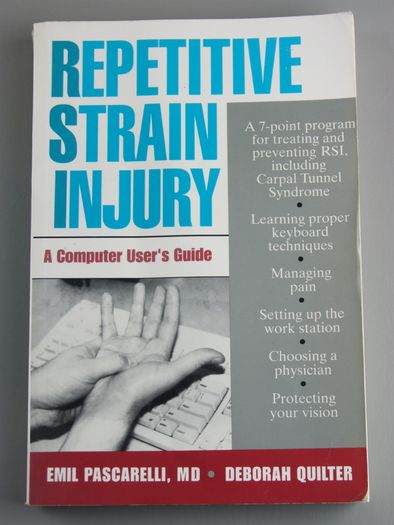 Repetitive Strain Injury: A Computer User's Guide by Emil Pascarelli