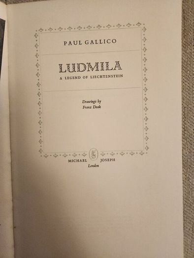 Paul Gallico Books. Ludmila. A Legend Of Liechtenstein,coronation, And The Small Miracle. First edition.35