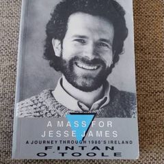 A Mass for Jesse James a journey through 1980's Ireland by Fintan O Toole in good condition FREE STANDARD POSTAGE INCLUDED