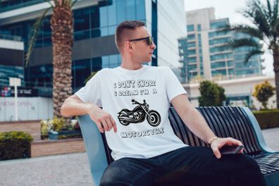 I Don't Snore I Dream I'm A Motorcycle T-shirt Great Gift Present Birthday Idea