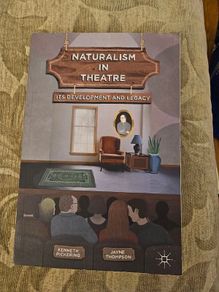 Naturalism In Theatre. Its Development And Legacy. By Kenneth Pickering & Jayne Thompson. First Edition Paperback In Good Condition   See Photos For Same.
