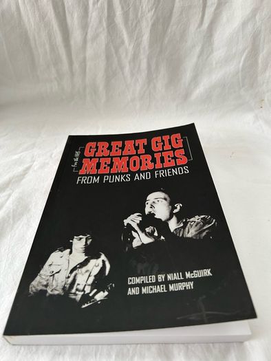 Great Gig Memories From Punks and Friends (McGuirk and Murphy) - Music History