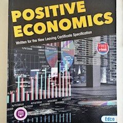Positive Economics for Leaving Cert