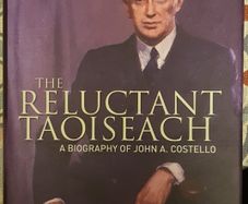 The Reluctant Taoiseach: A Biography Of John A. Costello by David McCullagh