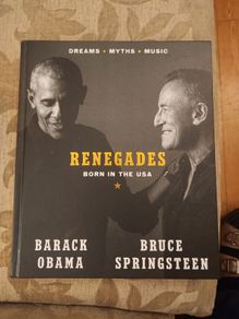 Renegades. Born In The Usa. Bruce Springsteen &brack Obama. Dreams-myths-music. Large Volume Hardback With Dustjacket In Good Condition.