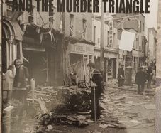 The Dublin And Monaghan Bombings And The Murder Triangle by Joe Tiernan