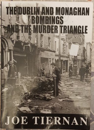 The Dublin And Monaghan Bombings And The Murder Triangle by Joe Tiernan