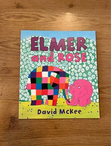 Elmer and Rose by David McKee