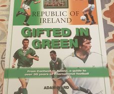 The Republic Of Ireland: Gifted In Green by Adam Ward