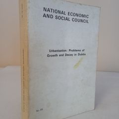 Urbanisation: Problems of Growth and Decay in Dublin (National Economic and Social Council)  Published by The Stationery Office (HQ271)