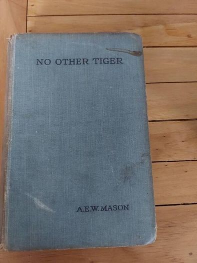 Vintage 1927 Hardback, No Other Tiger by AEW Mason Author of The Four Feathers