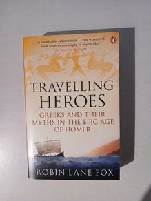 Travelling Heroes by Robin Lane Fox