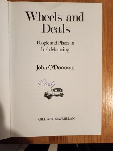 Wheels And Deals. People And Places In Irish Moterong. By John O' Donovan. First Edition Hardback With Dustjacket In Good Condition.